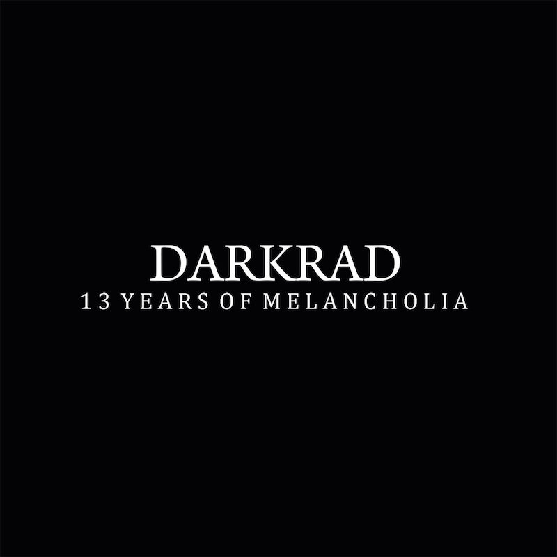 Darkrad - 13 Years Of Melancholia /CD/Vinyl/Box