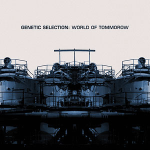 Genetic selection - World of tommorow / CD