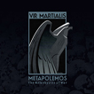 Vir martialis- metapolemos [ the metaphysics of war ]  / CD
