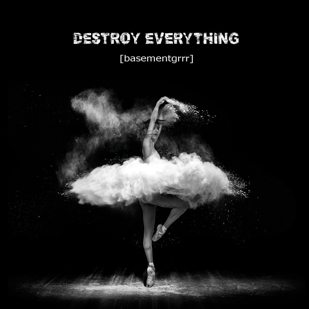 [basementgrrr] - Destroy Everything / CD