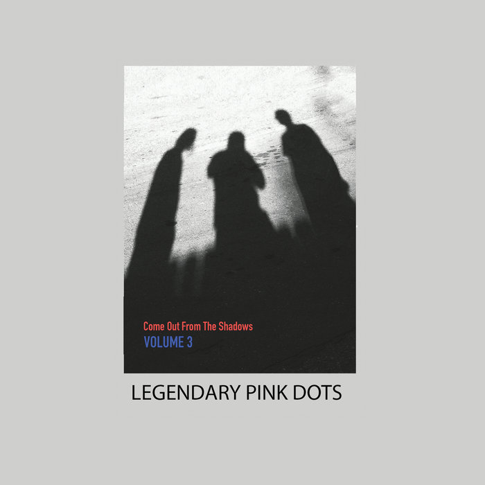 Legendary pink dots - Come Out From... / Tape